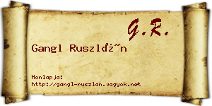 Gangl Ruszlán névjegykártya
